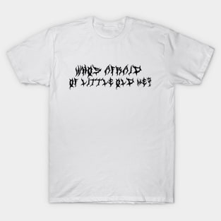 Who’s afraid of little old me (black type) T-Shirt